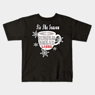 Gingerbread Latte Tis The Season Coffee Lover Kids T-Shirt